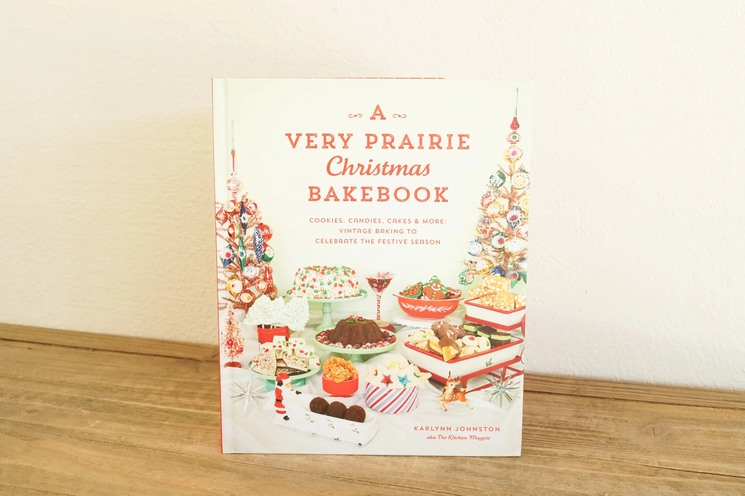 A Very Prairie Christmas Bakebook Cookies, Candies, Cakes & More